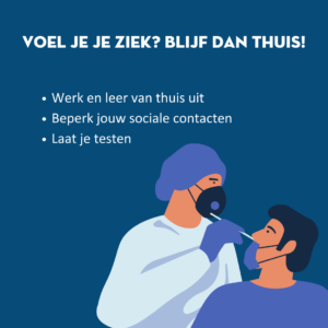 Ben je ziek? Blijf dan thuis!