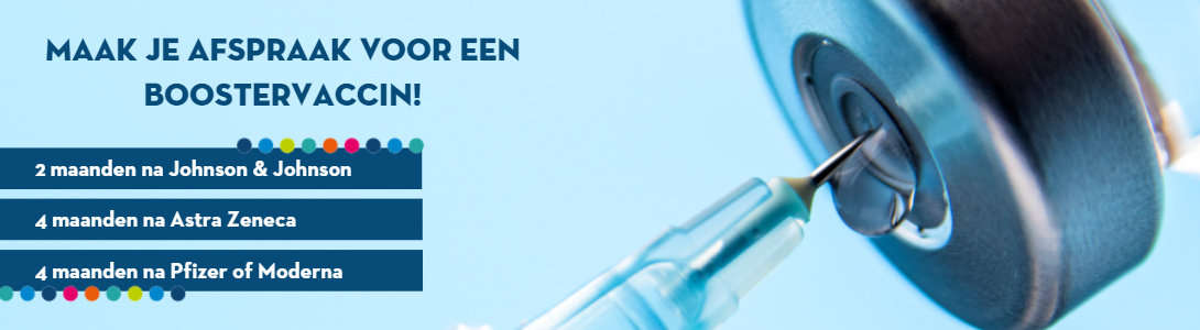 Maak je afspraak voor een boostervaccin!